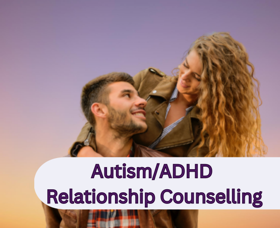 Autism/ADHD Couples Counselling